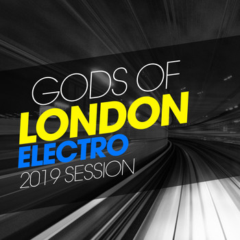 Various Artists - Gods of London Electro 2019 Session