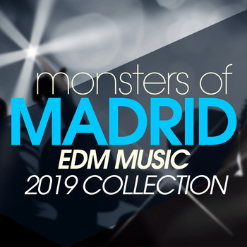 Various Artists - Monsters of Madrid Edm Music 2019 Collection