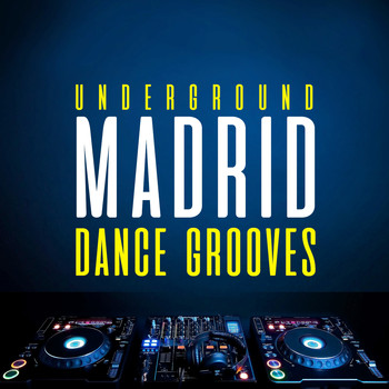 Various Artists - Underground Madrid Dance Grooves