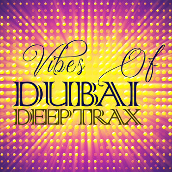 Various Artists - Vibes of Dubai Deep Trax
