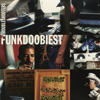 Funkdoobiest - The Troubleshooters (Explicit)