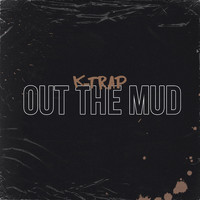 K-Trap - Out the Mud (Explicit)