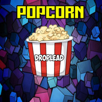 Droplead - Popcorn