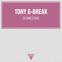 Tony G-Break - Someone