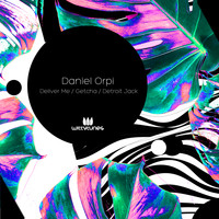 Daniel Orpi - Deliver Me / Getcha / Detroit Jack