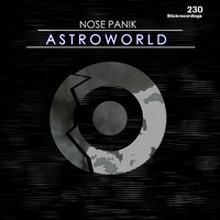Nose Panik - Astroworld