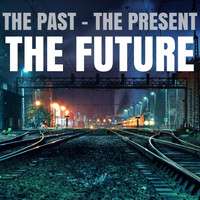 The Future - The Past, The Present, The Future (Explicit)