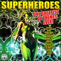 TV Themes - Superheroes - The Greatest TV Themes Ever