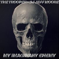 The Trooper, Dj Jeff Moore - My Imaginary Enemy