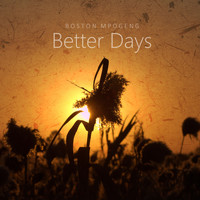 Boston Mpogeng - Better Days