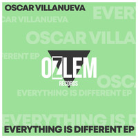 Oscar Villanueva - Everything Is Different Ep