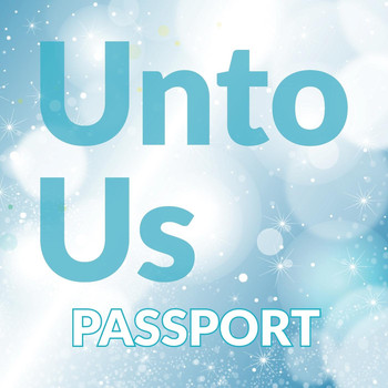Passport - Unto Us