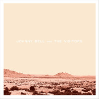 Johnny Bell - Johnny Bell & the Visitors (Explicit)
