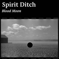 Spirit Ditch - Blood Moon (Explicit)