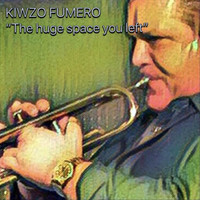 Kiwzo Fumero - The Huge Space You Left