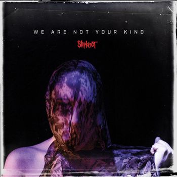 Slipknot - We Are Not Your Kind (Explicit)
