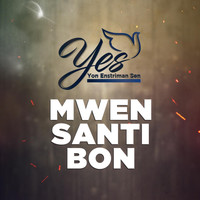 Yes Yon Enstriman Sen - Mwen Santi Bon