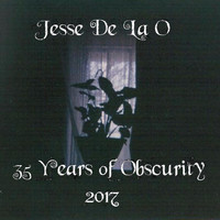 Jesse De La O - 35 Years of Obscurity 2017