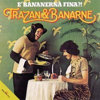 Trazan & Banarne - E' bananerna fina? (Specialversion)