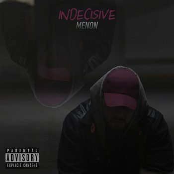 Menon - Indecisive (Explicit)
