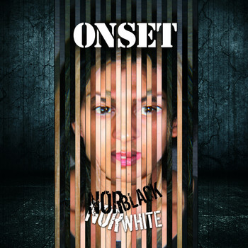 Onset - Nor Black nor White