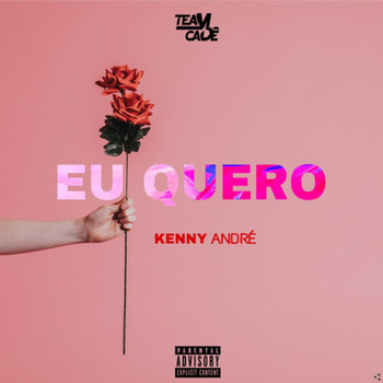 Kenny André - Eu Quero (Explicit)