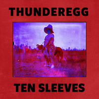 Thunderegg - Ten Sleeves