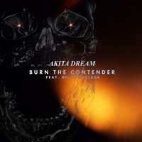 Akita Dream / - Burn the Contender
