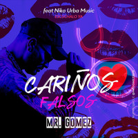 Mr. Gomez - Cariños Falsos (feat. Niko Urba Music)