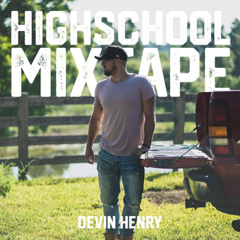 Devin Henry - Highschool Mixtape