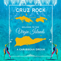 Cruz Rock - Welcome to the Virgin Islands