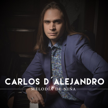 Carlos D'Alejandro - Melodía de Niña