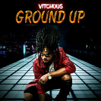 Vitchous - Ground Up (Explicit)