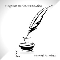 Manuel Ramirez - Hoy Te He Escrito Otra Canción