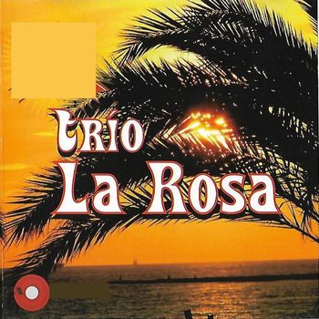 Trio La Rosa - Colección Clásicos de la Música Cubana