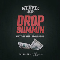 Stevie Joe - Drop Summin (feat. Mozzy, Lil Yase & Armani DePaul) (Explicit)