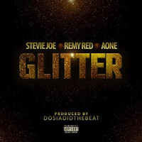 Stevie Joe - Glitter (feat. Remy R.E.D. & A-ONE) (Explicit)