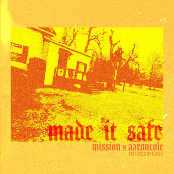 Mission - Made It Safe (feat. Aaron Cole)