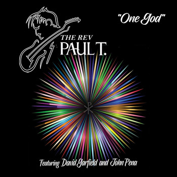 The Rev. Paul T - One God (feat. David Garfield & John Pena)