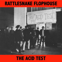 Rattlesnake Flophouse - The Acid Test
