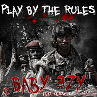 Baby 3zy - Play by the Rules (feat. Kesso) (Explicit)