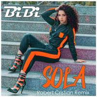 Bibi - Sola (Robert Cristian Remix)