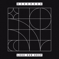 Diverock - Lose Our Grip