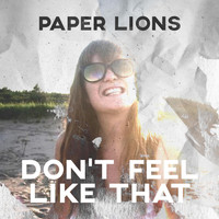 Paper Lions - Don't Feel Like That