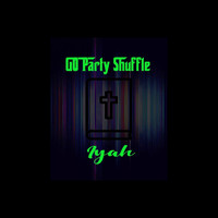Iyah - Go Party Shuffle