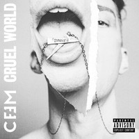 Ceem - Cruel World (Explicit)