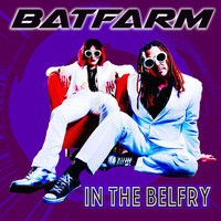 Batfarm - In the Belfry