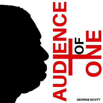 George Scott - Audience of One