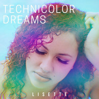 Lisette - Technicolor Dreams