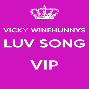Vicky Winehunny - Vicky Winehunnys Luv Song VIP